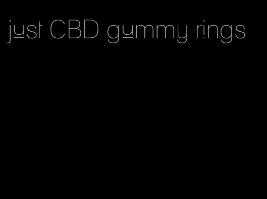 just CBD gummy rings