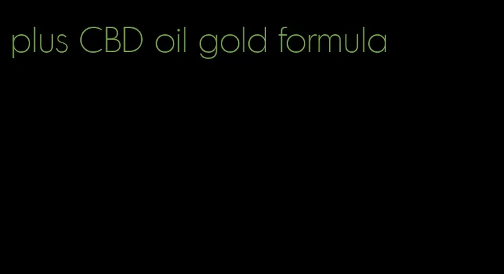 plus CBD oil gold formula