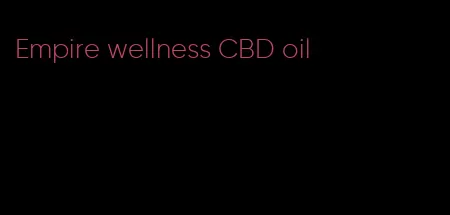 Empire wellness CBD oil