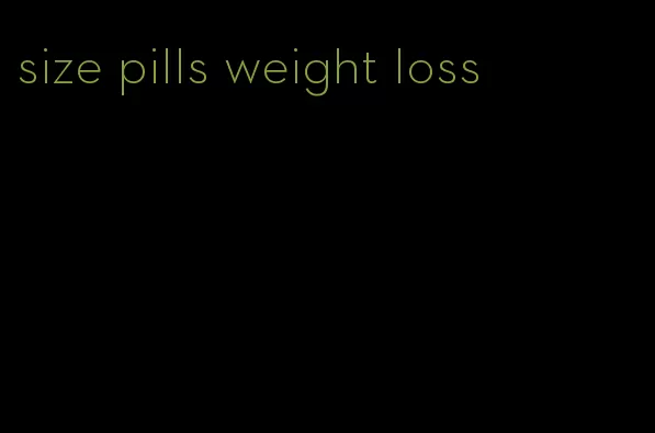 size pills weight loss