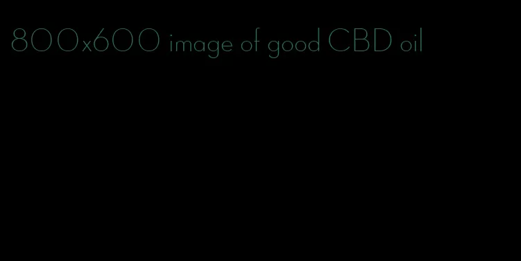 800x600 image of good CBD oil