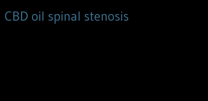 CBD oil spinal stenosis