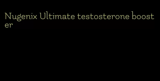 Nugenix Ultimate testosterone booster