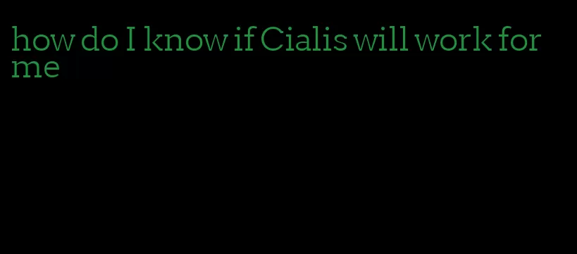 how do I know if Cialis will work for me