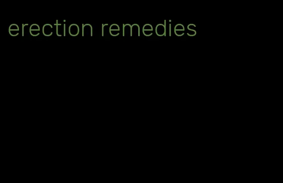 erection remedies