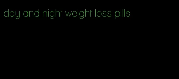 day and night weight loss pills