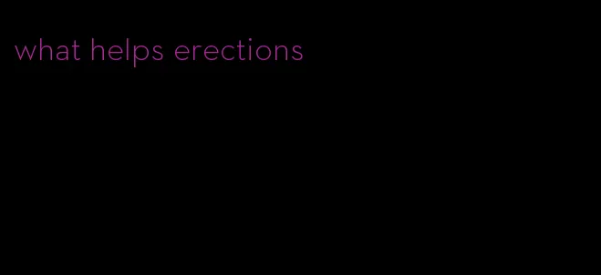 what helps erections