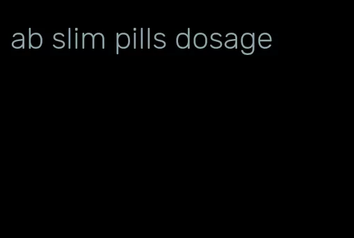 ab slim pills dosage