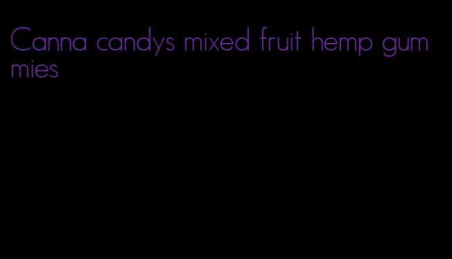 Canna candys mixed fruit hemp gummies