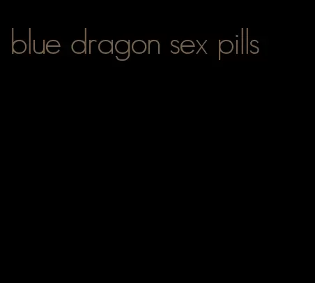 blue dragon sex pills