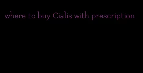 where to buy Cialis with prescription