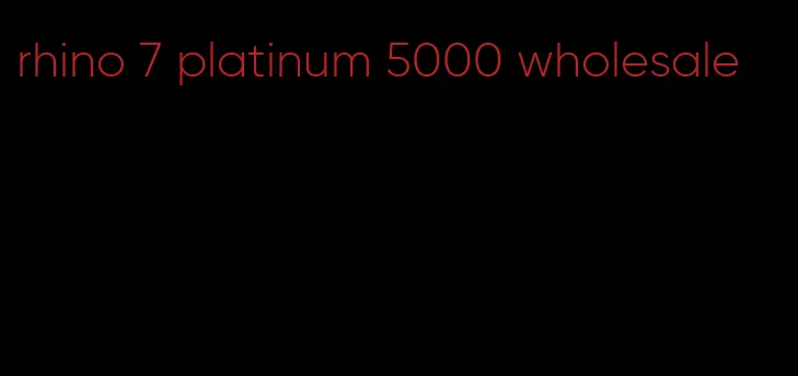 rhino 7 platinum 5000 wholesale