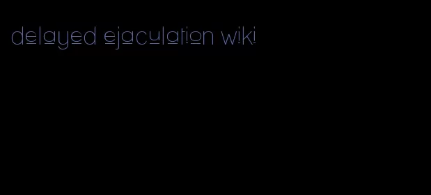 delayed ejaculation wiki