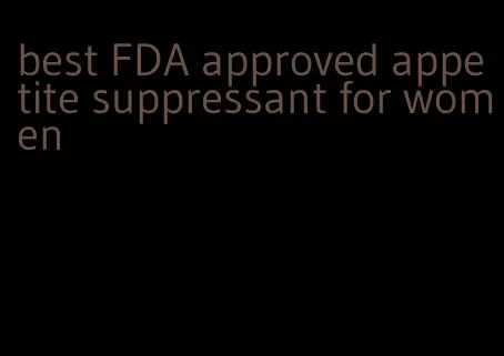 best FDA approved appetite suppressant for women