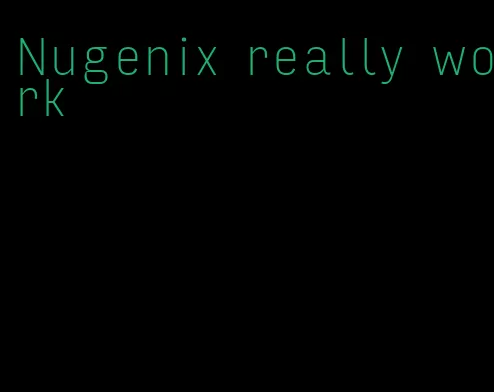 Nugenix really work