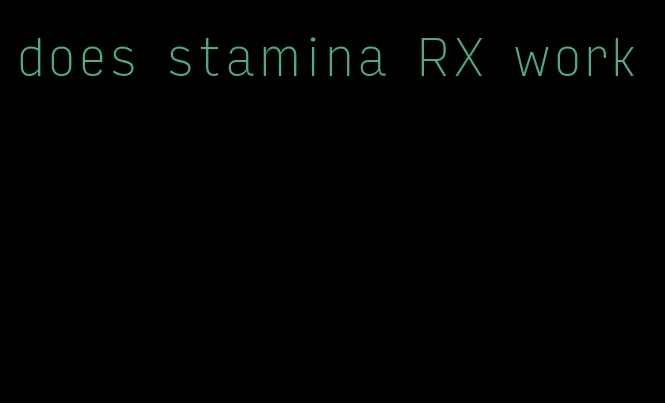 does stamina RX work