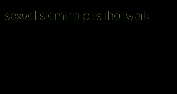 sexual stamina pills that work