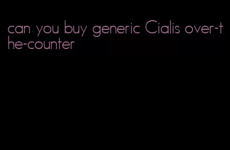 can you buy generic Cialis over-the-counter