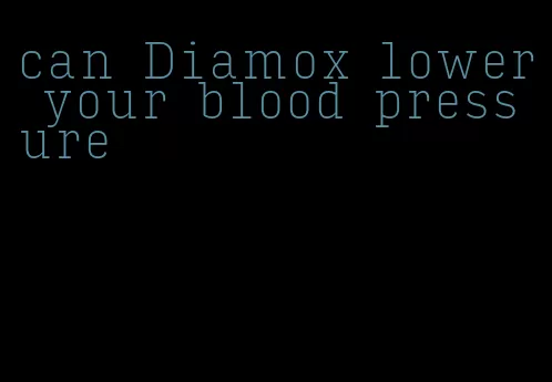 can Diamox lower your blood pressure