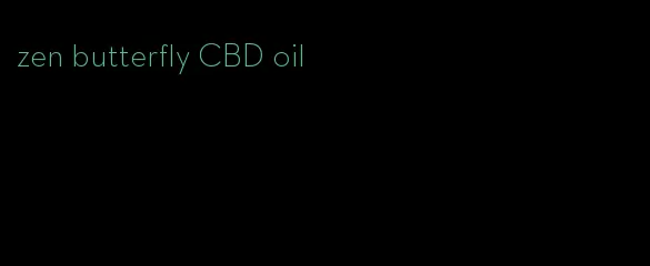 zen butterfly CBD oil