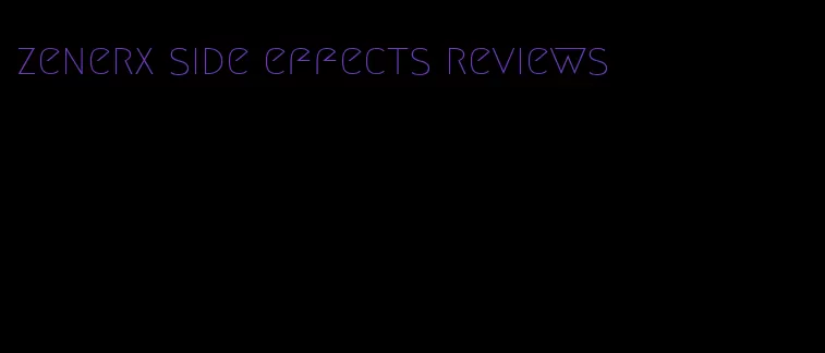 zenerx side effects reviews