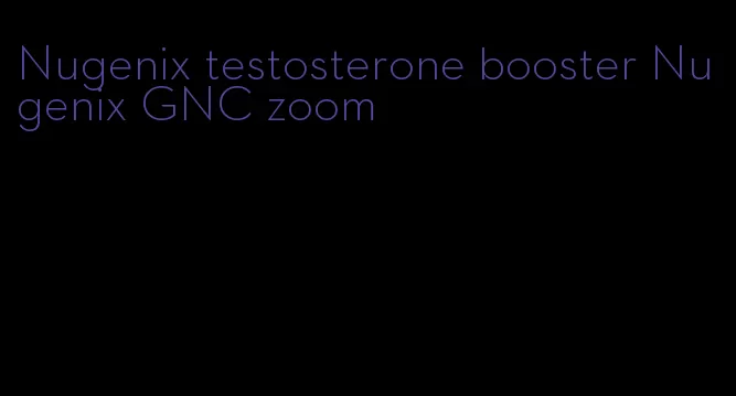 Nugenix testosterone booster Nugenix GNC zoom