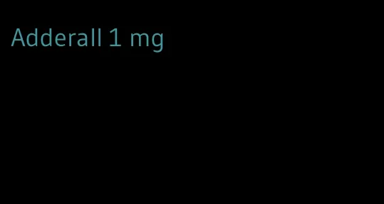 Adderall 1 mg