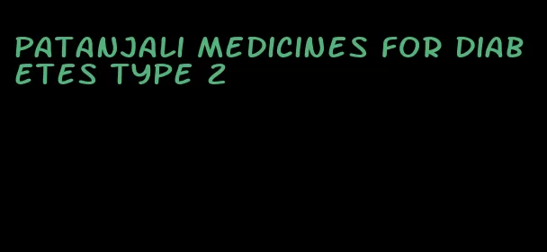Patanjali medicines for diabetes type 2