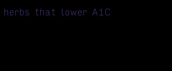 herbs that lower A1C