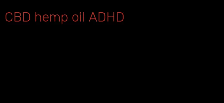CBD hemp oil ADHD