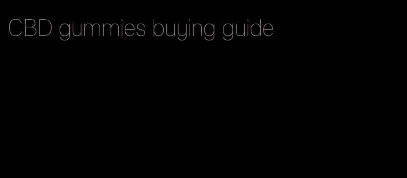 CBD gummies buying guide
