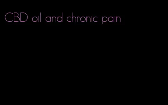 CBD oil and chronic pain