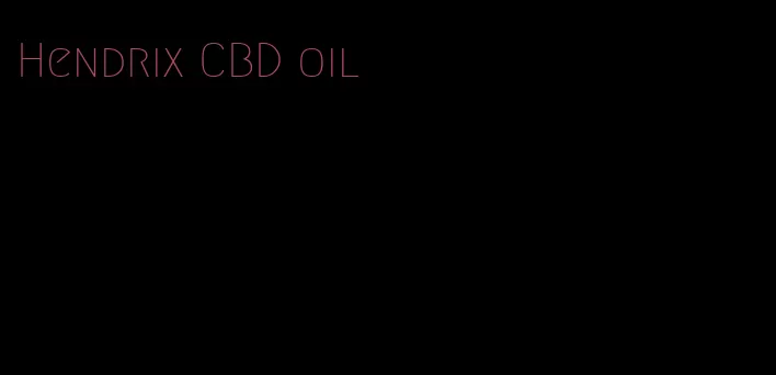 Hendrix CBD oil