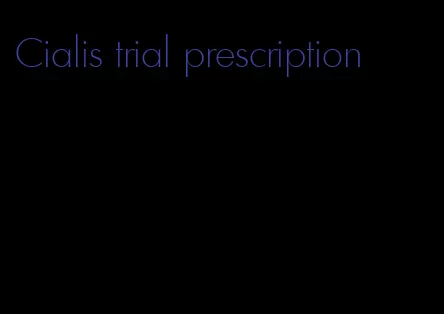 Cialis trial prescription