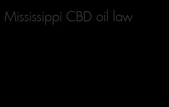 Mississippi CBD oil law