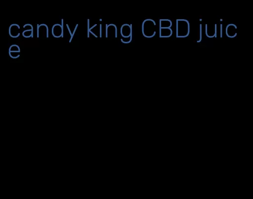 candy king CBD juice