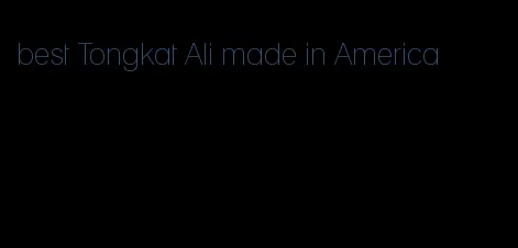 best Tongkat Ali made in America
