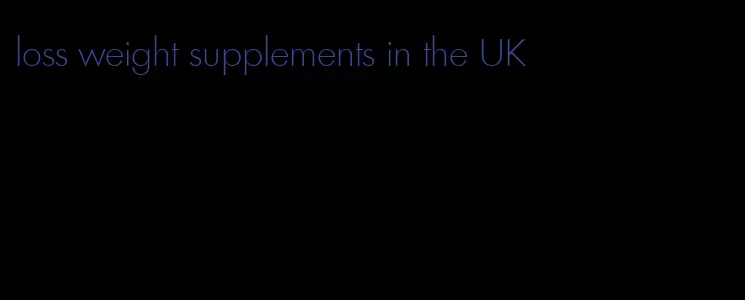 loss weight supplements in the UK