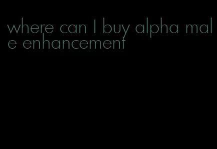 where can I buy alpha male enhancement