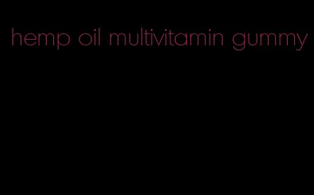 hemp oil multivitamin gummy