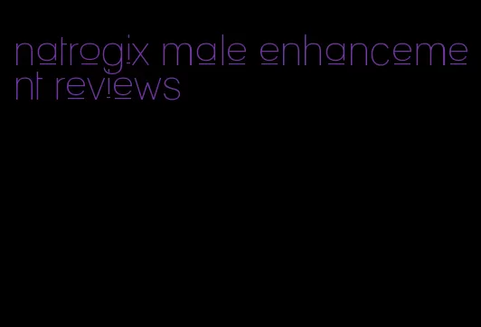 natrogix male enhancement reviews