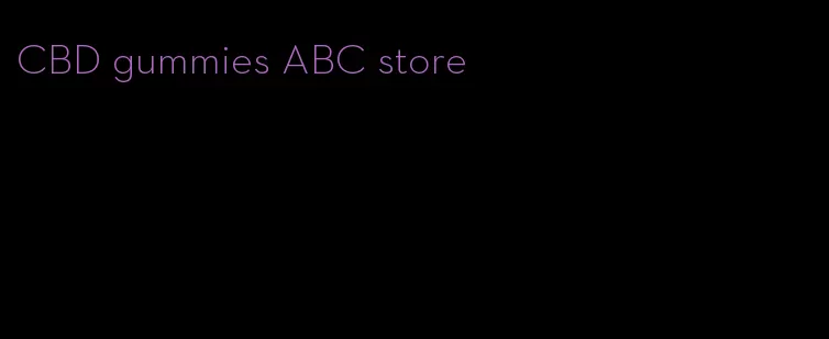 CBD gummies ABC store