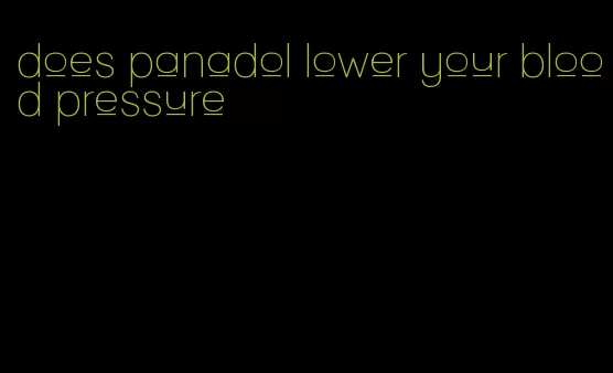 does panadol lower your blood pressure