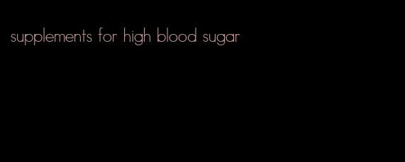 supplements for high blood sugar
