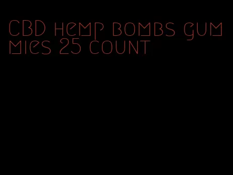 CBD hemp bombs gummies 25 count
