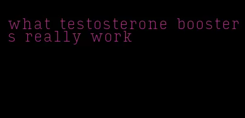 what testosterone boosters really work