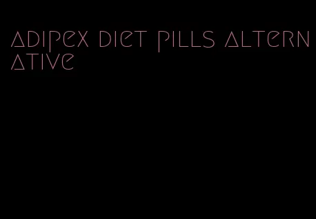 adipex diet pills alternative