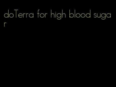 doTerra for high blood sugar