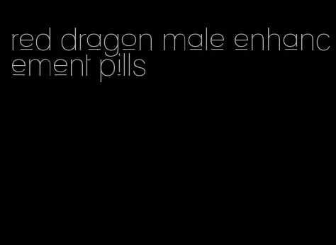 red dragon male enhancement pills
