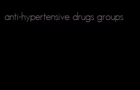 anti-hypertensive drugs groups